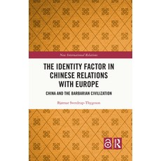 (영문도서)The Identity Factor in Chinese Relations with Europe: China and the Barbarian Ci... Paperback, Routledge, English, 9781032444031