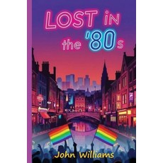 (영문도서)Lost in the '80s Paperback, John Williams, English, 9781068484162