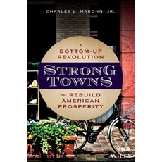(영문도서) Strong Towns: A Bottom-Up Revolution to Rebuild American Prosperity Hardcover, Wiley, English, 9781119564812