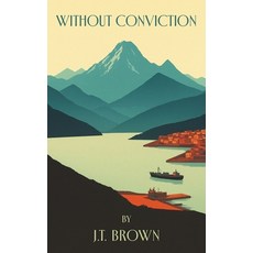 (영문도서)Without Conviction Paperback, FriesenPress, English, 9781038357182