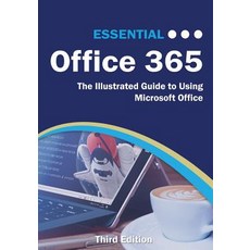 (영문도서) Essential Office 365 Third Edition: The Illustrated Guide to Using Microsoft Office Paperback, Elluminet Press, English, 9781911174721