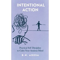(英文圖書)Intentional Action: Practical Self Discipline to Calm Your Anxious Mind 平裝版, Independently Published, 英文
