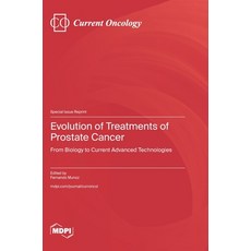 (영문도서)Evolution of Treatments of Prostate Cancer: From Biology to Current Advanced Tec... Hardcover, Mdpi AG, English, 9783725860654