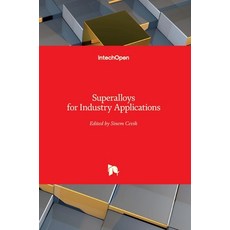 (영문도서) Superalloys for Industry Applications Hardcover, Intechopen, English, 9781789235388