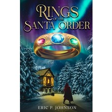 (영문도서)Rings of the Santa Order Paperback, Eric P. Johnson, English, 9798998759406 Eric P. Johnson, English, 9798998759406