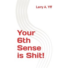 (영문도서) Your 6th Sense is Shit! Paperback, Independently Published, English, 9798351739359