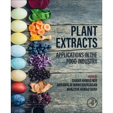 (영문도서) Plant Extracts: Applications in the Food Industry Paperback, Academic Press, English, 9780128224755