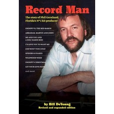 (영문도서) Record Man: The Story of Phil Gernhard Florida's No 1 Hit Producer Paperback, St Petersburg Press, English, 9781964239088
