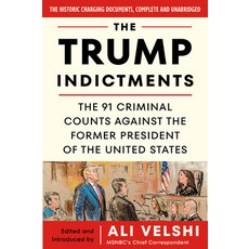 (영문도서) The Trump Indictments: The 91 Criminal Counts Against the Former President of the United States Paperback, Mariner Books, English, 9780063382589