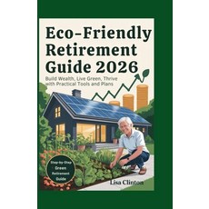 (英文圖書)Eco-Friendly Retirement Guide 2026: Build Wealth Live Green Thrive with Practi... 平裝版, Independently Published, 英文