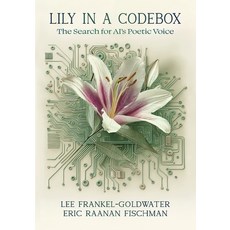 (英文圖書)Lily in a Codebox: The Search for AI's Poetic Voice 平裝版, Spinning Leaf Press, 英文