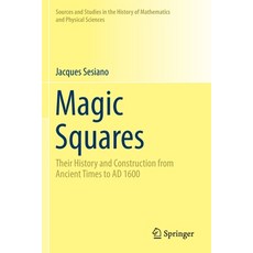 Magic Squares: Their History and Construction from Ancient Times to Ad 1600 Paperback, Springer