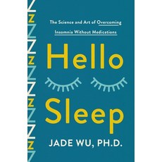 (영문도서) Hello Sleep: The Science and Art of Overcoming Insomnia Without Medications Hardcover, St. Martin's Essentials, English, 9781250828408