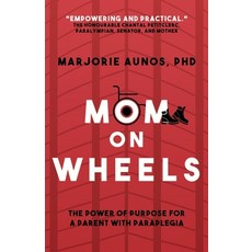 (영문도서) Mom on Wheels: The Power of Purpose for a Parent With Paraplegia Paperback, Ingenium Books, English, 9781990688041