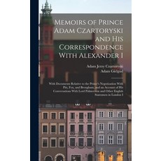(영문도서) Memoirs of Prince Adam Czartoryski and His Correspondence With Alexander I: With Documents Re... Hardcover, Legare Street Press, English, 9781017650204