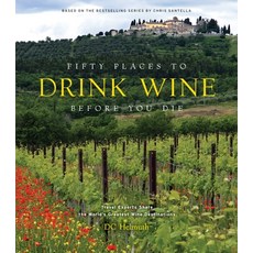 (영문도서)Fifty Places to Drink Wine Before You Die: Travel Experts Share the World's Grea... Hardcover, Abrams Books, English, 9781419783937 Abrams Books, English, 9781419783937