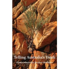(영문도서) Telling Australia's Truth Paperback, Ginninderra Press, English, 9781761096952