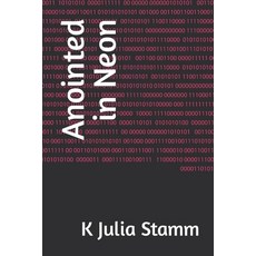 (영문도서) Anointed in Neon Paperback, Alice Black Inc., English, 9781738127504