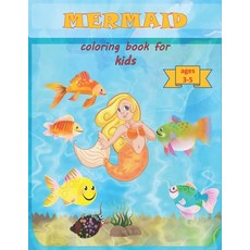 Mermaid Coloring Book for Kids Ages 3-5: 50 cute unique coloring pages Paperback, Independently Published