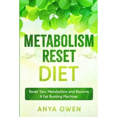 Metabolism Reset Diet: Reset Your Metabolism and Become A Fat Burning Machine Paperback, Readers First Publishing Ltd