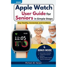 (英文圖書)Apple Watch User Guide for Seniors in Simple Steps: Stay Healthy Connected and... 平裝版, Independently Published, 英文