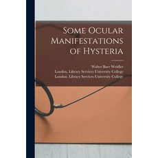(영문도서) Some Ocular Manifestations of Hysteria [electronic Resource] Paperback, Legare Street Press, English, 9781015342071