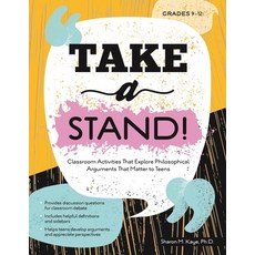 Take a Stand!: Classroom Activities That Explore Philosophical Arguments That Matter to Teens Paperback, Prufrock Press, English, 9781646320691