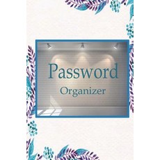 (영문도서) Password organizer: Internet Password Book 6x9" 110 pages with Alphabet tab This book is pe... Paperback, Createspace Independent Pub..., English, 9781720345718