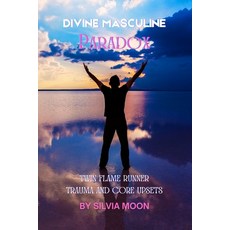 (英文圖書)Divine Masculine Paradox: Twin Flame Runner Trauma and Core Upsets 平裝版, Independently Published, 英文