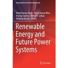 Renewable Energy and Future Power Systems Hardcover, Springer, English, 9789813367524
