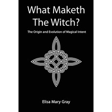 (영문도서) What Maketh The Witch? Paperback, Green Magic, English, 9781838132477