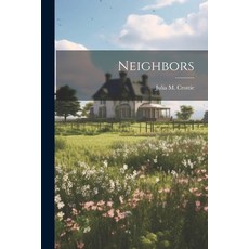 (영문도서) Neighbors Paperback, Legare Street Press, English, 9781022818231