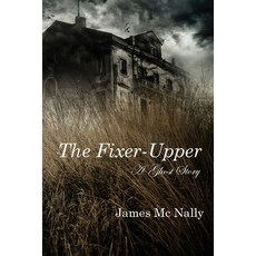 (영문도서)The Fixer-Upper Paperback, Stone Gargoyle Press, English, 9798987707449