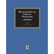(영문도서) Hanover County Virginia Taxpayers St. Paul's Parish 1782-1815 Paperback, Southern Historical Press, English, 9781639146116