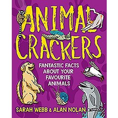 Animal Crackers: Fantastic Facts about Your Favourite Animals Paperback, O'Brien Press