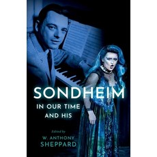(영문도서) Sondheim in Our Time and His Paperback, Oxford University Press, USA, English, 9780197603208