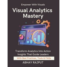 (英文圖書)Visual Analytics Mastery: Design That Drives Decisions Build Executive Dashboard... 平裝版, Independently Published, 英文