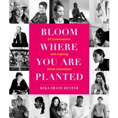 (영문도서) Bloom Where You Are Planted Hardcover, Heritage House, English, 9781772034295