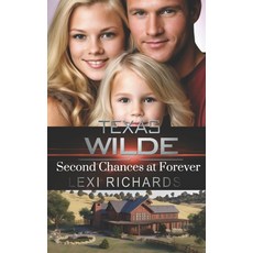 (영문도서)Texas Wilde: Second Chances at Forever Paperback, Independently Published, English, 9798307012802
