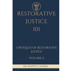 (영문도서)Restorative Justice 101: Critiques of Restorative Justice Paperback, Maxwell Shimba, English, 9798349397356