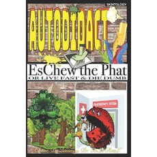 (영문도서) Autodidact: Eschew the Phat: or Live Fast & Die Dumb Paperback, Independently Published, English, 9798333341860
