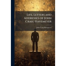 (영문도서)Life Letters and Addresses of John Craig Havemeyer Paperback, Nabu Press, English, 9781144652454