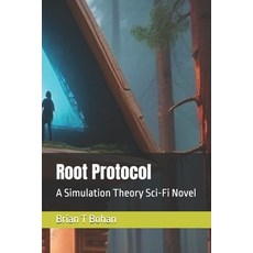 (영문도서)Root Protocol: A Simulation Theory Sci-Fi Novel Paperback, Independently Published, English, 9798292017455