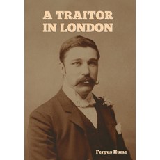 (영문도서) A Traitor in London Hardcover, Indoeuropeanpublishing.com, English, 9798889424642