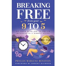 (영문도서) Breaking Free from Your 9-to-5: From Desk Job to Dream Business in 5 Easy Steps Paperback, Jetlaunch, English, 9798890792365