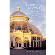 (영문도서) Rescue and Revival: New York Botanical Garden 1989-2018 Hardcover, Library of American Landsca..., English, 9781952620379