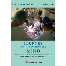 (영문도서) Journey to the Center of the Mind: Health and Happiness Through the Eyes of a World-Renowned ... Paperback, Universitas Press, English, 9781988963242