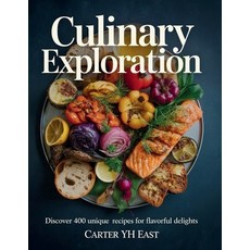 (영문도서)Culinary Exploration: Discover 400 Unique Recipes for Flavorful Delights - Carte... Paperback, Independently Published, English, 9798294940614