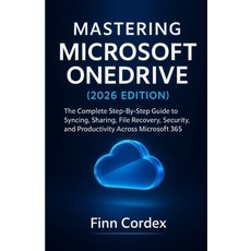 (영문도서)Mastering Microsoft Onedrive: The Complete Step-By-Step Guide to Syncing Sharin... Paperback, Independently Published, English, 9798275598490