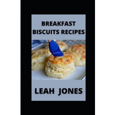 (영문도서) Breakfast Biscuit Recipes: Learn to Make Homemade Biscuits for Breakfast Paperback, Independently Published, English, 9798482655528